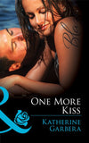 One More Kiss (Mills & Boon Blaze): First edition by Katherine Garbera (9781408996645)