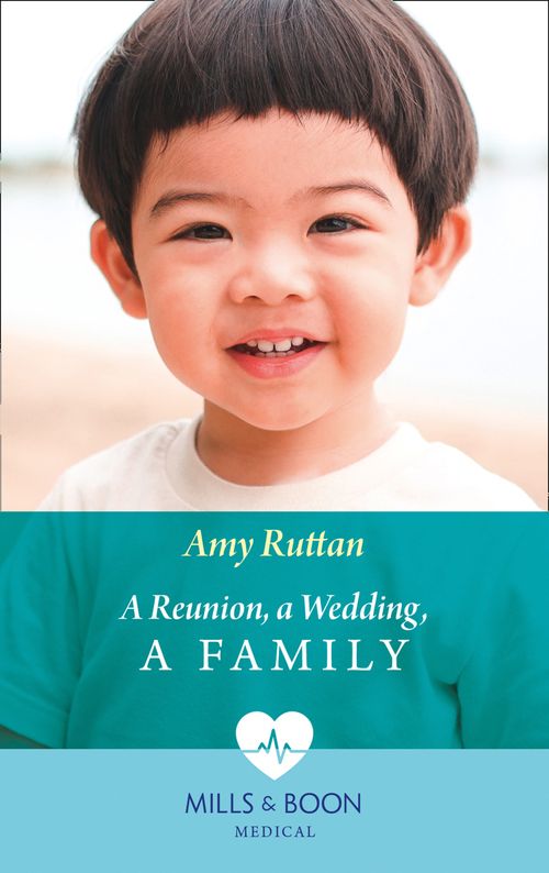 A Reunion, A Wedding, A Family (Mills & Boon Medical) by Amy Ruttan