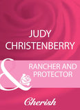 Rancher And Protector (Western Weddings, Book 9) (Mills & Boon Cherish) by Judy Christenberry