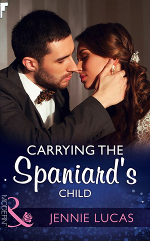 Carrying The Spaniard's Child (Secret Heirs of Billionaires, Book 10) (Mills & Boon Modern) by Jennie Lucas