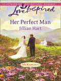 Her Perfect Man (The McKaslin Clan, Book 11) (Mills & Boon Love Inspired): First edition by Jillian Hart (9781408964125)