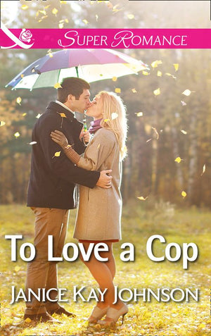 To Love A Cop (Mills & Boon Superromance): First edition (9781474031561)