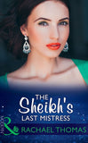 The Sheikh's Last Mistress (Mills & Boon Modern) (9781474043762)