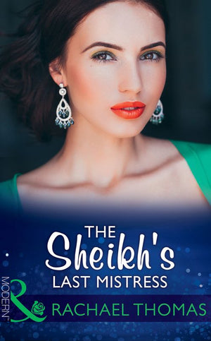 The Sheikh's Last Mistress (Mills & Boon Modern) (9781474043762)