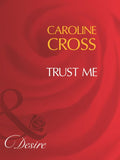 Trust Me (Men of Steele, Book 1) (Mills & Boon Desire) by Caroline Cross