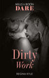 Dirty Work (Mills & Boon Dare) by Regina Kyle (9781474099523)