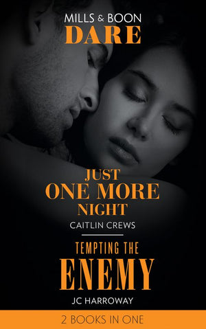 Just One More Night / Tempting The Enemy: Just One More Night (Summer Seductions) / Tempting the Enemy (Billionaire Bedmates) (Mills & Boon Dare) by Caitlin Crews and JC Harroway (9780008909161)