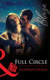 Full Circle (Mills & Boon Blaze) by Shannon Hollis