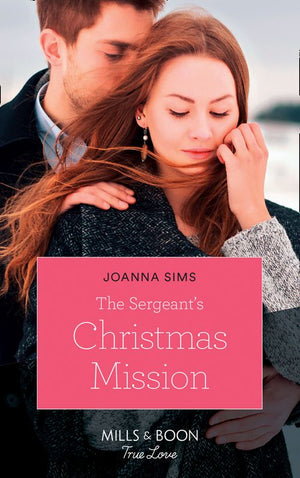 The Sergeant's Christmas Mission (The Brands of Montana) (Mills & Boon True Love) by Joanna Sims