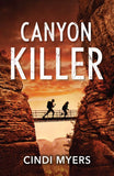Canyon Killer (Eagle Mountain: Unsolved Mysteries, Book 1) (Mills & Boon Heroes) by Cindi Myers (9780008945169)