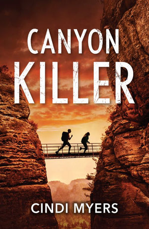 Canyon Killer (Eagle Mountain: Unsolved Mysteries, Book 1) (Mills & Boon Heroes) by Cindi Myers (9780008945169)