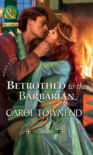 Betrothed To The Barbarian (Palace Brides, Book 3) (Mills & Boon Historical): First edition (9781408943670)