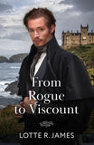 From Rogue To Viscount (Ladies of Scandal, Book 3) (Mills & Boon Historical) by Lotte R. James (9780263418866)