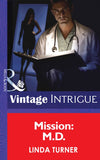 Mission: M.d. (Turning Points, Book 4) (Mills & Boon Intrigue): First edition by Linda Turner (9781472032614)