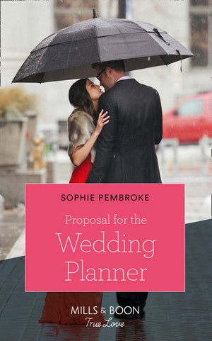 Proposal For The Wedding Planner (Wedding of the Year, Book 2) (Mills & Boon Cherish) by Sophie Pembroke
