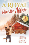 A Royal Winter Affair: Confessions of a Snowbound Prince (Royally Ever After) / RSVP to a Royal Charade (Mills & Boon Love Always) by Cara Colter and Rhoda Baxter (9780263419559)