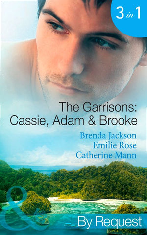 The Garrisons: Cassie, Adam & Brooke: Stranded with the Tempting Stranger (The Garrisons) / Secrets of the Tycoon's Bride (The Garrisons) /... (9781408970768)
