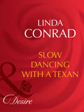 Slow Dancing With A Texan (Mills & Boon Desire) by Linda Conrad