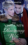 The Viscount's Runaway Wife (Mills & Boon Historical) by Laura Martin
