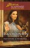 Risky Reunion (Protecting the Witnesses, Book 6) (Mills & Boon Love Inspired): First edition by Lenora Worth (9781472023759)