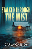 Stalked Through The Mist (Marsh Mysteries, Book 1) (Mills & Boon Heroes) by Carla Cassidy (9780008944599)