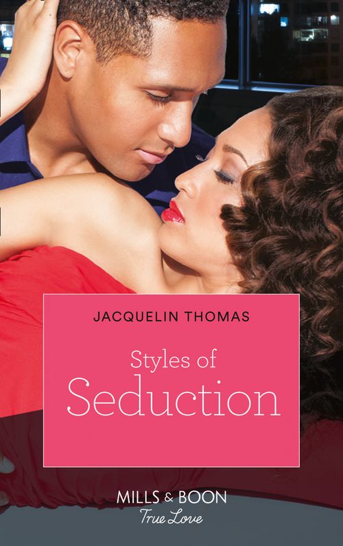 Styles Of Seduction (The Hamiltons: Fashioned with Love, Book 1) by Jacquelin Thomas
