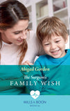 The Surgeon's Family Wish (Mills & Boon Medical) by Abigail Gordon