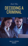 Decoding A Criminal (Behavioral Analysis Unit, Book 2) (Mills & Boon Heroes) by Barb Han