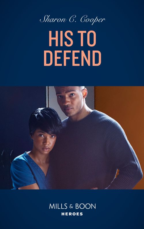 His To Defend (Mills & Boon Heroes) by Sharon C. Cooper