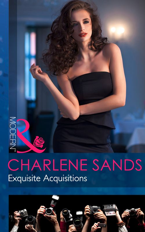 Exquisite Acquisitions (The Highest Bidder, Book 4) (Mills & Boon Modern): First edition by Charlene Sands and Barbara Dunlop (9781472002334)