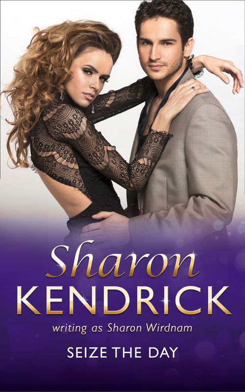 Seize The Day (Mills & Boon Medical) by Sharon Kendrick (9781474063715)