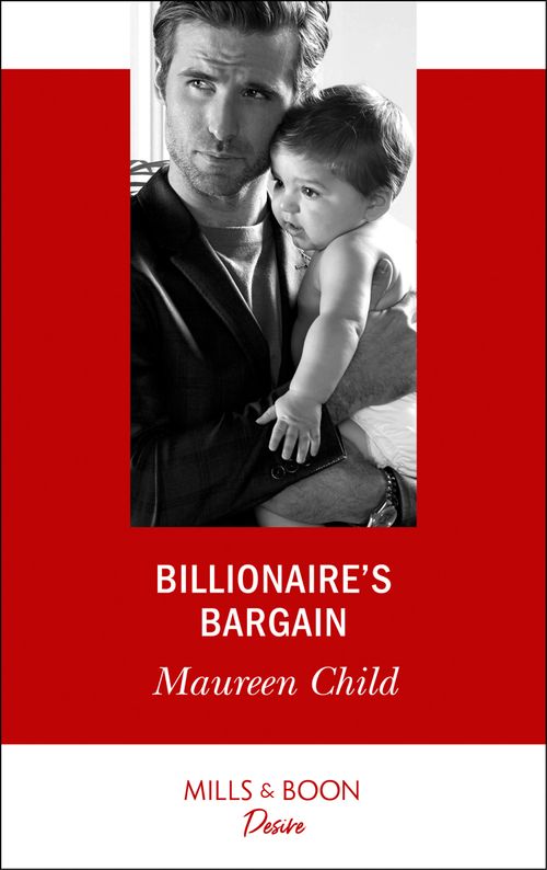 Billionaire's Bargain (Billionaires and Babies, Book 97) (Mills & Boon Desire) by Maureen Child (9781474076487)