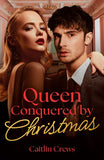 Queen Conquered By Christmas (Crowned by Christmas, Book 3) (Mills & Boon Modern) by Caitlin Crews (9780008946814)