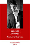 Rancher Untamed (Mills & Boon Desire) by Katherine Garbera