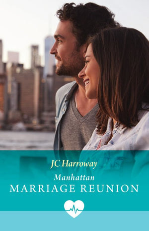Manhattan Marriage Reunion (Sexy Surgeons in the City, Book 1) (Mills & Boon Medical) by JC Harroway (9780008941970)