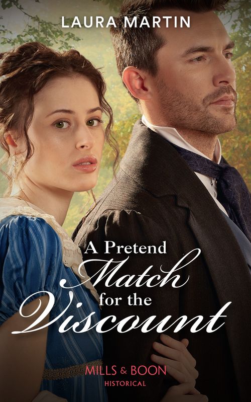 A Pretend Match For The Viscount (Matchmade Marriages, Book 2) (Mills & Boon Historical) by Laura Martin
