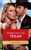 Trapped With The Texan (Texas Cattleman's Club: Heir Apparent, Book 6) (Mills & Boon Desire) by Joanne Rock