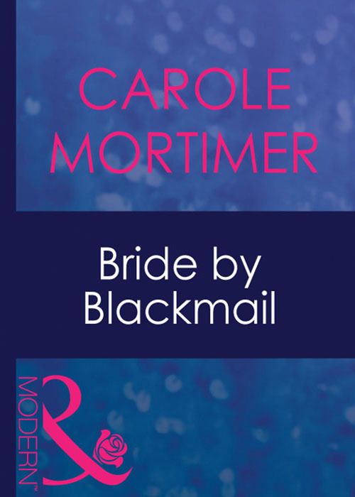 Bride By Blackmail (Wedlocked!, Book 60) (Mills & Boon Modern): First edition by Carole Mortimer (9781408939666)