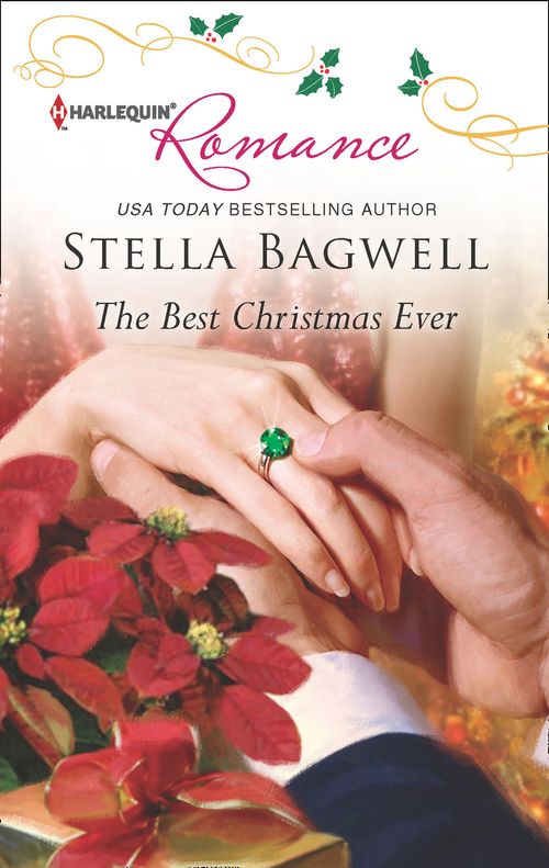 The Best Christmas Ever: First edition by Stella Bagwell (9781472052278)