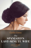 The Spaniard's Last-Minute Wife (Innocent Stolen Brides, Book 2) (Mills & Boon Modern) by Caitlin Crews (9780008929114)