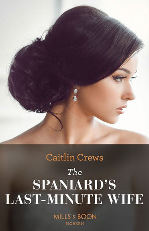 The Spaniard's Last-Minute Wife (Innocent Stolen Brides, Book 2) (Mills & Boon Modern) by Caitlin Crews (9780008929114)