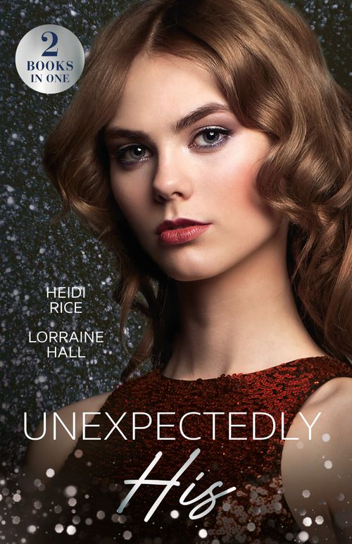 Unexpectedly His: After-Party Consequences (Billion-Dollar Bet) / Princess Bride Swap (Rebel Princesses) (Mills & Boon Modern) by Heidi Rice and Lorraine Hall