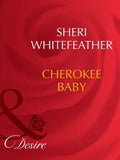 Cherokee Baby (Mills & Boon Desire) by Sheri WhiteFeather