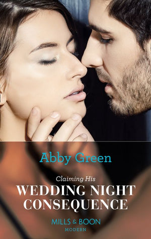 Claiming His Wedding Night Consequence (Conveniently Wed!, Book 9) (Mills & Boon Modern) by Abby Green