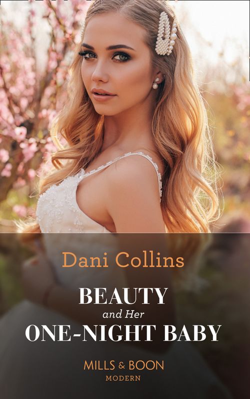 Beauty And Her One-Night Baby (Once Upon a Temptation, Book 2) (Mills & Boon Modern) by Dani Collins