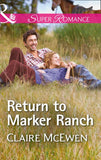 Return To Marker Ranch (Sierra Legacy, Book 2) (Mills & Boon Superromance) by Claire McEwen