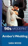 Amber's Wedding (Mills & Boon Vintage 90s Modern): First edition by Sara Wood (9781408987681)