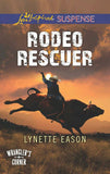 Rodeo Rescuer (Wrangler's Corner, Book 2) (Mills & Boon Love Inspired Suspense) by Lynette Eason
