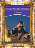 Cecilia And The Stranger (Mills & Boon Vintage 90s Modern): First edition by Liz Ireland (9781408987865)