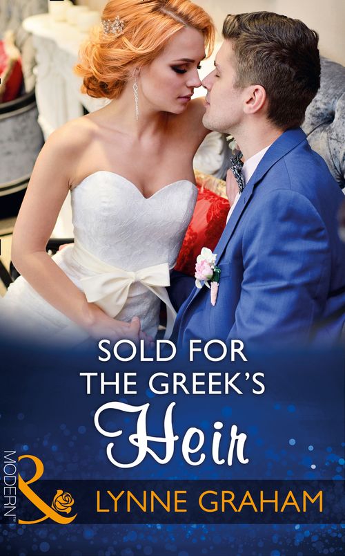 Sold For The Greek's Heir (Brides for the Taking, Book 3) (Mills & Boon Modern) (9781474052498)